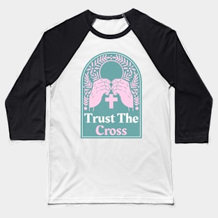 Christian Apparel - Trust The Cross. Baseball T-Shirt